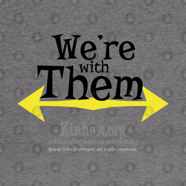 We're with Them - Center by Kinhost Pluralwear